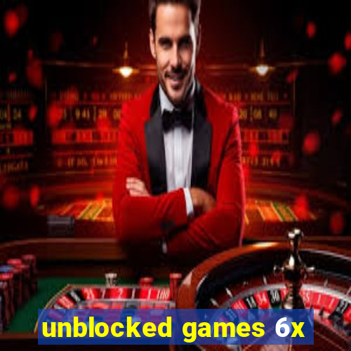 unblocked games 6x