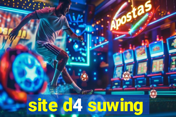 site d4 suwing