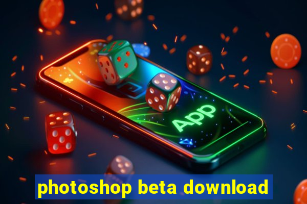 photoshop beta download