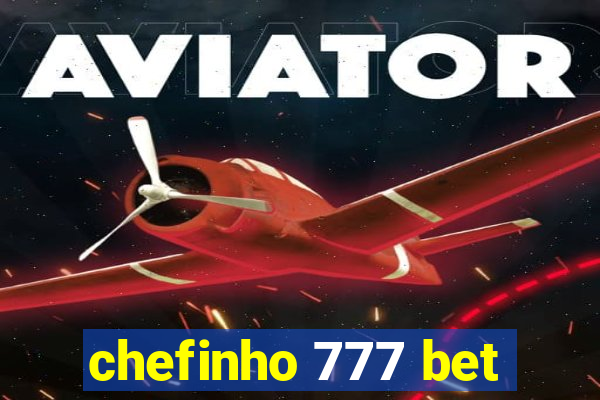 chefinho 777 bet