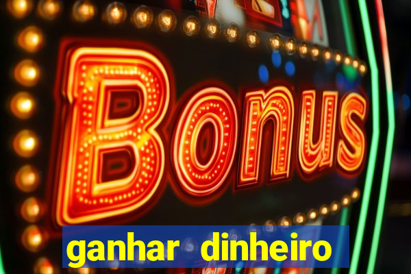 ganhar dinheiro online na hora jogando