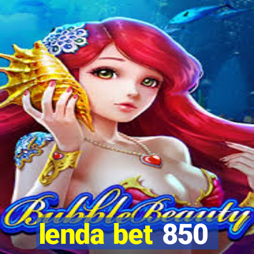 lenda bet 850