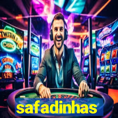 safadinhas