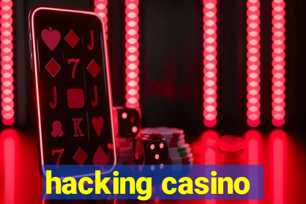 hacking casino