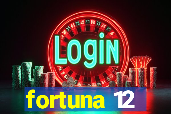 fortuna 12