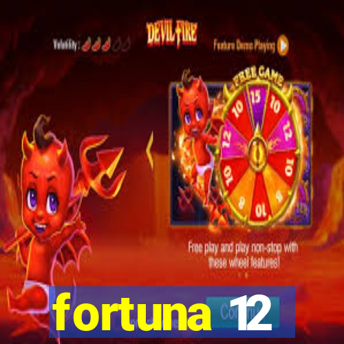 fortuna 12