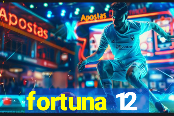 fortuna 12