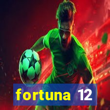 fortuna 12