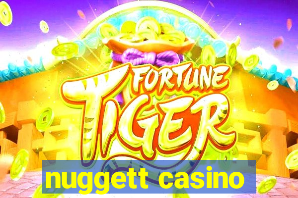 nuggett casino