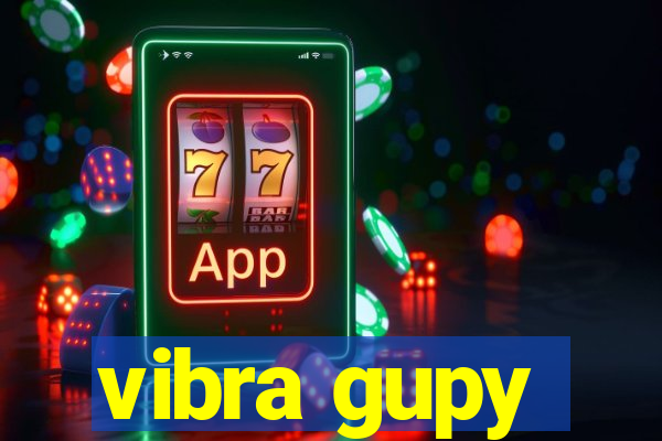 vibra gupy