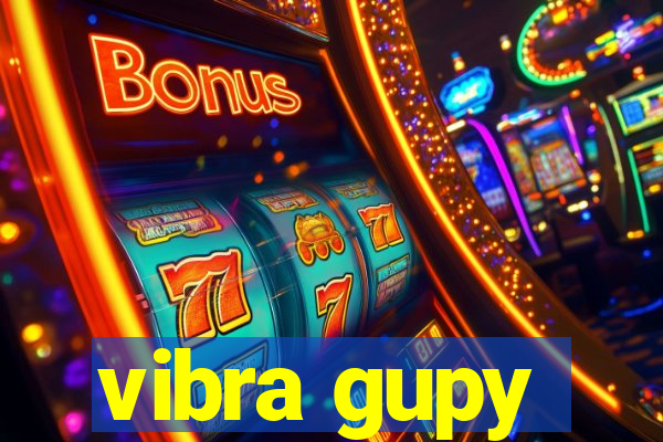 vibra gupy