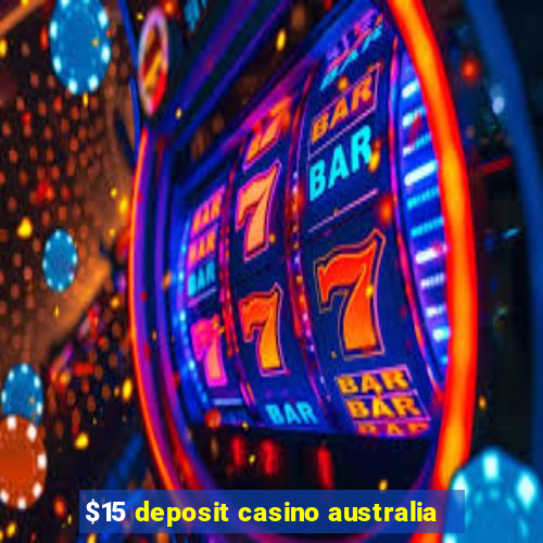 $15 deposit casino australia