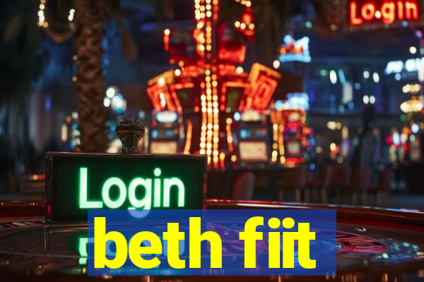 beth fiit