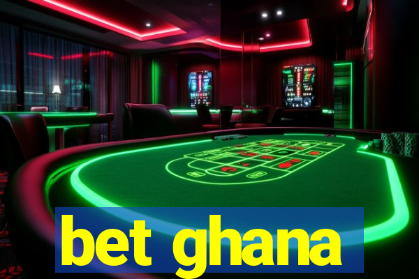 bet ghana