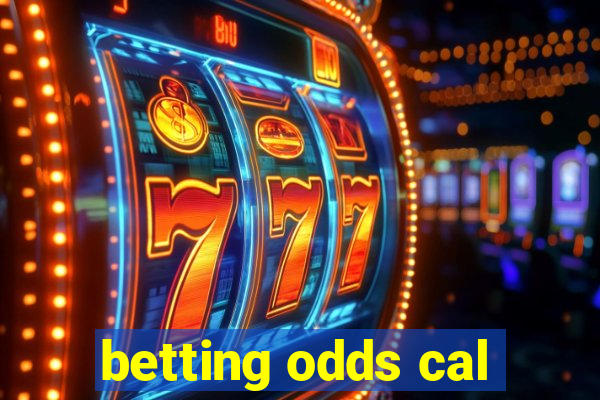 betting odds cal