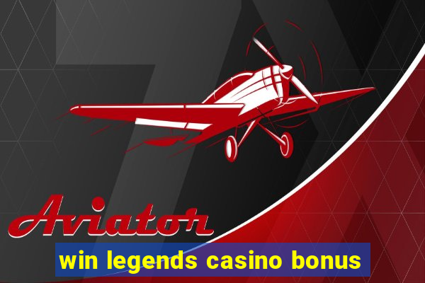 win legends casino bonus