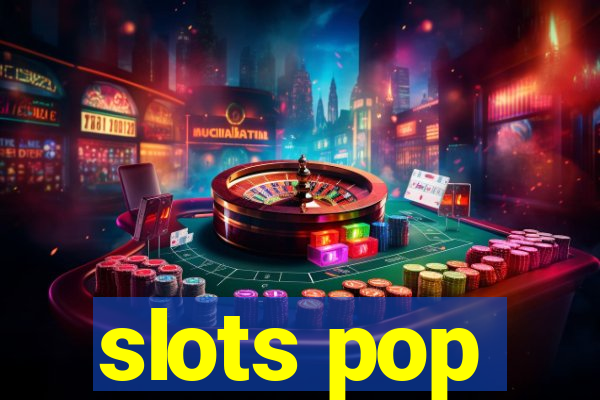 slots pop