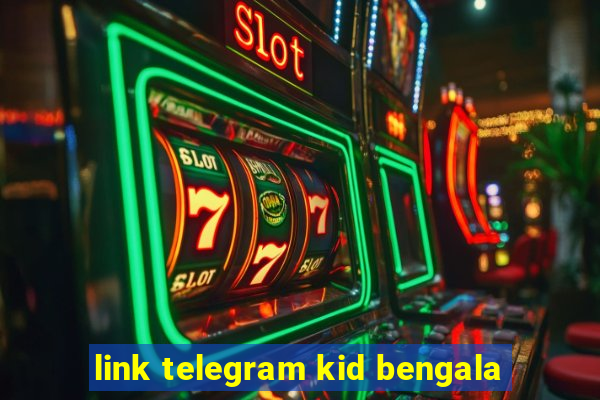 link telegram kid bengala