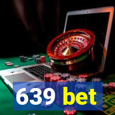 639 bet