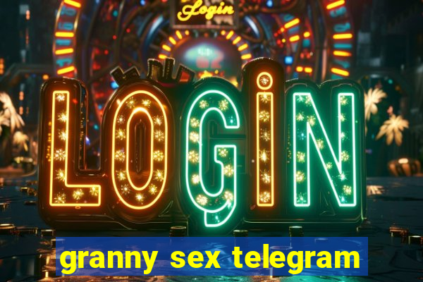 granny sex telegram