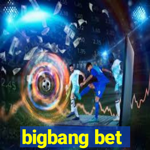 bigbang bet