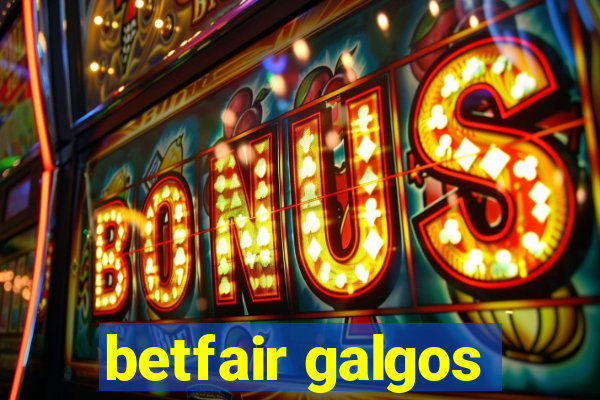 betfair galgos