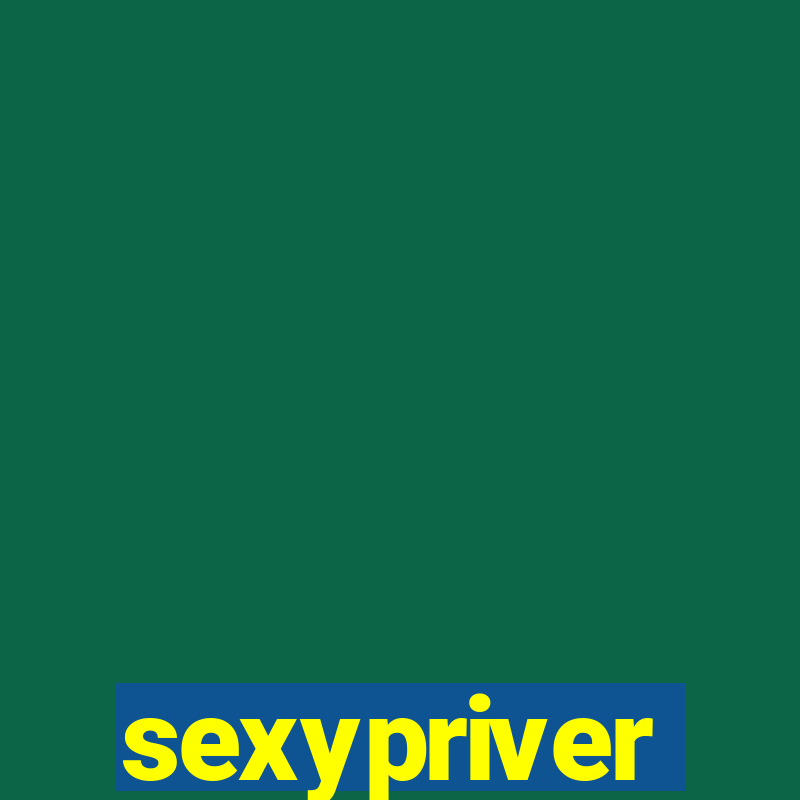 sexypriver