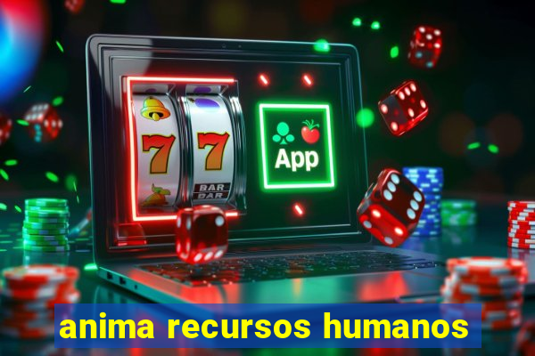 anima recursos humanos