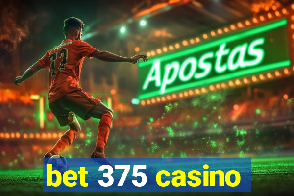 bet 375 casino