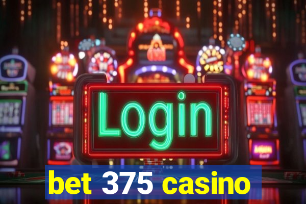 bet 375 casino