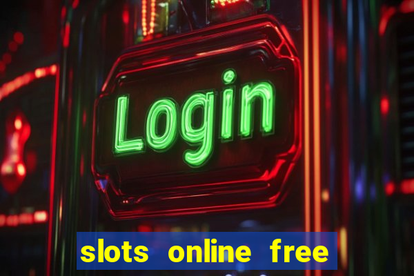 slots online free no download