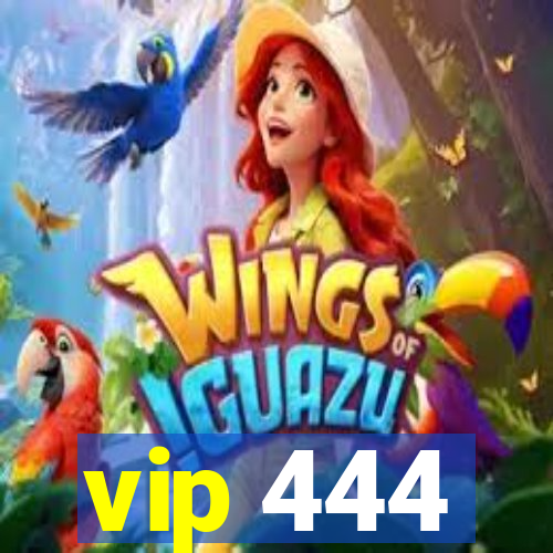 vip 444