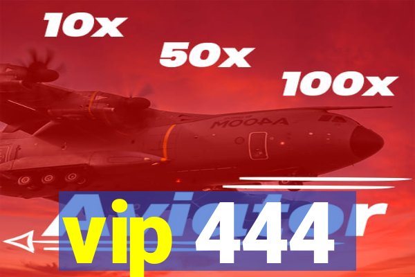 vip 444