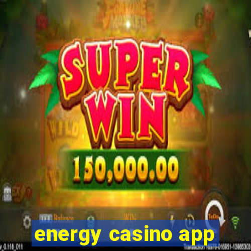 energy casino app