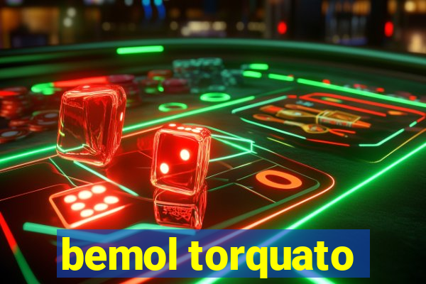 bemol torquato