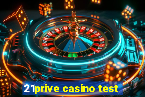 21prive casino test