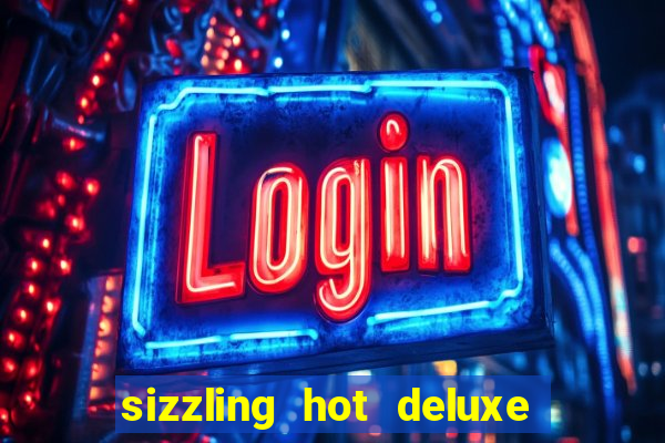 sizzling hot deluxe slot free play