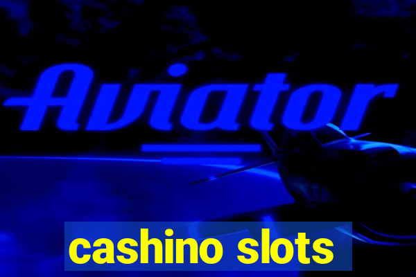 cashino slots