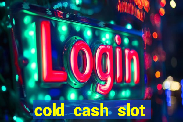 cold cash slot free play