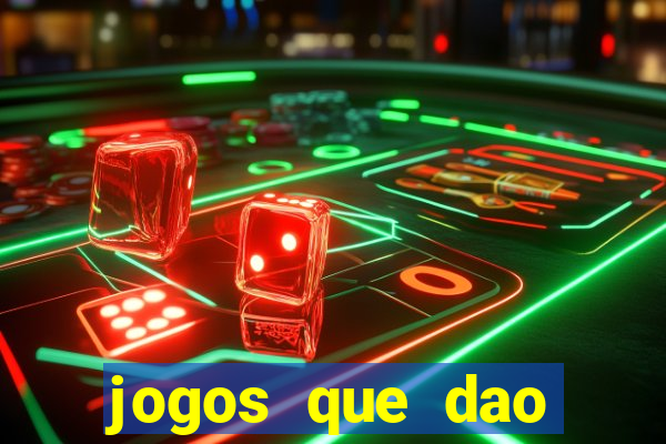 jogos que dao dinheiro sem depósito