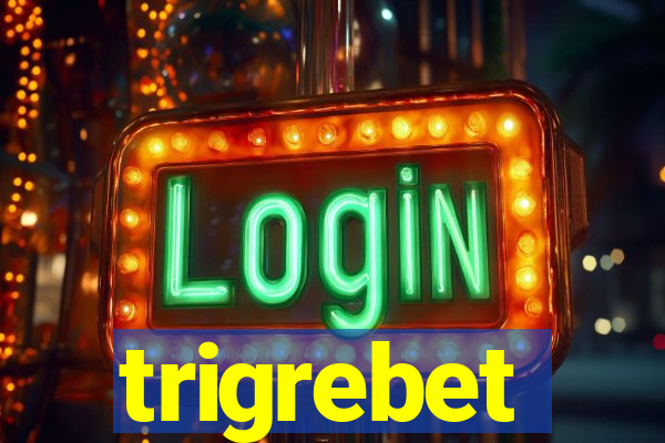 trigrebet