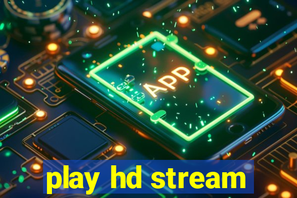 play hd stream