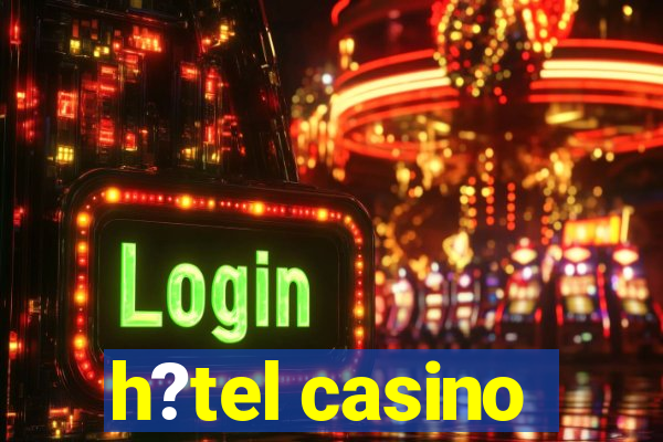 h?tel casino