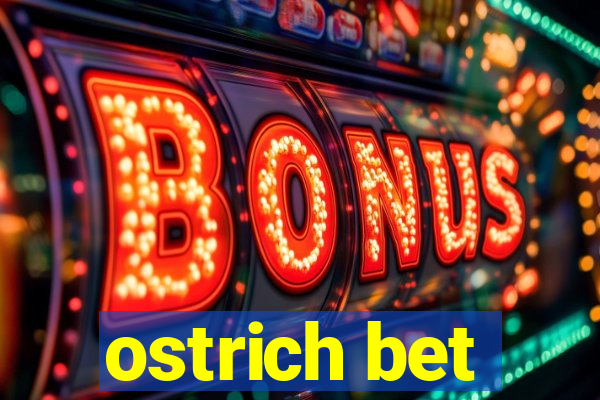 ostrich bet