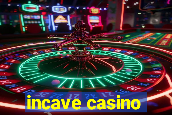 incave casino