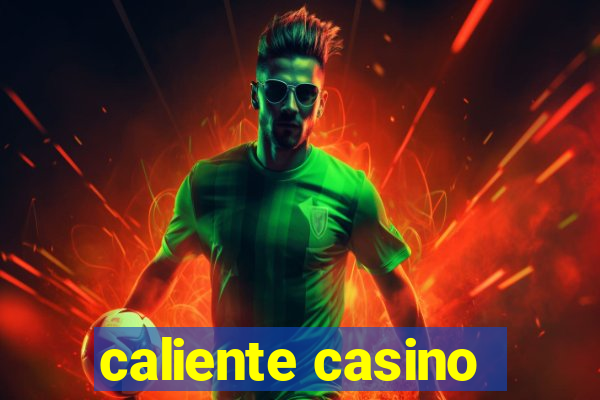 caliente casino