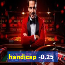 handicap -0.25