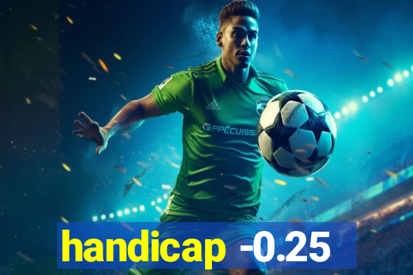 handicap -0.25