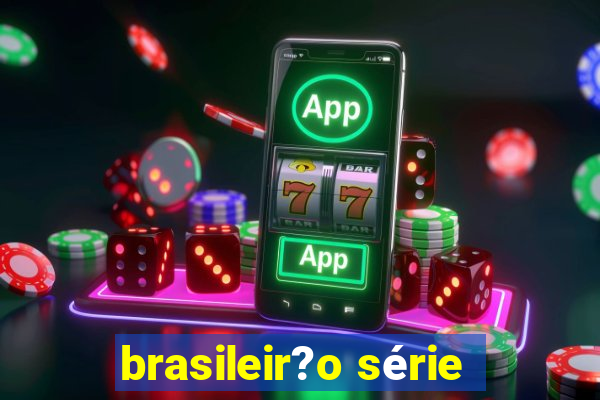 brasileir?o série