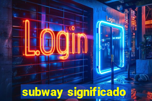 subway significado